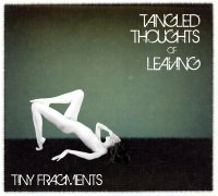 Tangled Thoughts of Leaving  - Tiny Fragments (2008) / experimental, post, progressive rock, math and piano