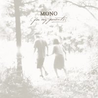 Mono – For My Parents (2012) / Post Rock