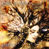 Kyrstyn Pixton - EMBYRS (2011) / trip-hop, dreampop, ambience, electronic, US Kyrstyn Pixton - EMBYRS (2011) / trip-hop, dreampop, ambience, electronic, US