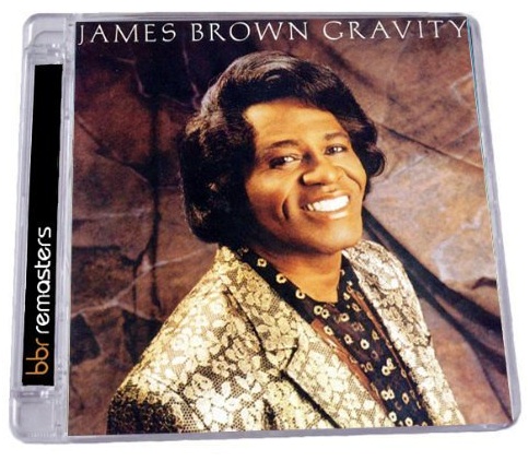 James Brown – Gravity [Original recording remastered, bonus tracks] (2012) / Funk, Soul, Remastered