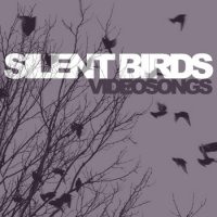 Silent Birds - VideosSongs (2012) / Trip-Hop, Electronic, Downtempo, Post-Rock