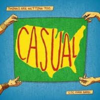 CSC Funk Band ‎– Things Are Getting Too Casual (2011) / Funk, Soul CSC Funk Band ‎– Things Are Getting Too Casual (2011) / Funk, Soul