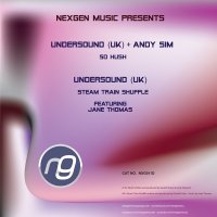 Undersound & Andy Sim feat. Jane Thomas - So Hush, Steam Train Shuffle (NXG011D) (2011) / Electronic, Drum n Bass