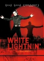 Просветления Уайта / White Lightnin' (2009) Просветления Уайта / White Lightnin' (2009)