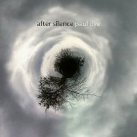 Paul Dye - After Silence (2011) / electronic, bass, downtempo, synth, UK Paul Dye - After Silence (2011) / electronic, bass, downtempo, synth, UK