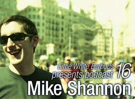 Mike Shannon (2000-2012) / Techno, Minimal, IDM, Downtempo Mike Shannon (2000-2012) / Techno, Minimal, IDM, Downtempo