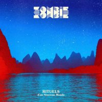 Zombie Zombie - Rituels D' Un Nouveau Monde (2012) / electronic Zombie Zombie - Rituels D' Un Nouveau Monde (2012) / electronic