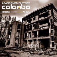 Colombo – Abandoned Factory (2012) / Breakbeat, Big Beat, 90`s Colombo – Abandoned Factory (2012) / Breakbeat, Big Beat, 90`s