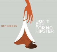 Ben Sidran - Don't Cry For No Hipster (2012) / Jazz, Blues