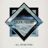 Calyx & Teebee All or Nothing (2012) / drum & bass Calyx & Teebee All or Nothing (2012) / drum & bass