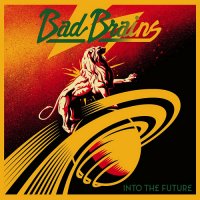Bad Brains - Into the Future (2012) / hardcore, reggae Bad Brains - Into the Future (2012) / hardcore, reggae