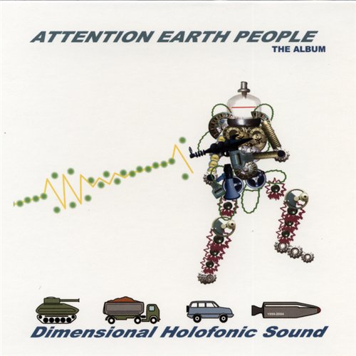 DHS (Dimensional Holofonic Sound) - Attention Earth People (2002) / Big Beat, Techno, Downtempo DHS (Dimensional Holofonic Sound) - Attention Earth People (2002) / Big Beat, Techno, Downtempo