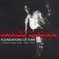 James Brown – Foundations of Funk - A Brand New Bag: 1964-1969 (1996)