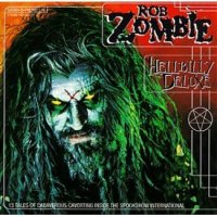 Rob Zombie - Hellbilly Deluxe (1998) / industial metal, US Rob Zombie - Hellbilly Deluxe (1998) / industial metal, US