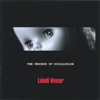 Lendi Vexer - The Process Of Disillution (2007), Suicidal Adege EP (2004) / trip-hop, Argentina Lendi Vexer - The Process Of Disillution (2007), Suicidal Adege EP (2004) / trip-hop, Argentina