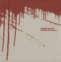 Roger Rotor - Sightseeing Bizarre (2012), Malleus Maleficarum (2003), techno-industrial, electrock'n'roll, old-school, Swizerland Roger Rotor - Sightseeing Bizarre (2012), Malleus Maleficarum (2003), techno-industrial, electrock'n'roll, old-school, Swizerland