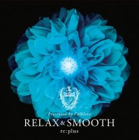 re-plus - Relax & Smooth presented by Folklove (2013) / smooth jazz, hip-hop instrumental
