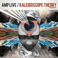 AmpLive - Kaleidoscope Theory (The Color EP) 2013 / hip-hop, jazz, abstract beat AmpLive - Kaleidoscope Theory (The Color EP) 2013 / hip-hop, jazz, abstract beat