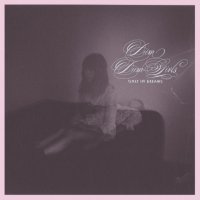 Dum Dum Girls - Only In Dreams LP (2011) - End Of Daze EP (2012) / Indie, Garage Rock Revival