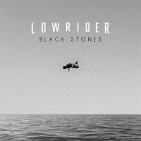 Lowrider –  Black Stones (2013) / Soul