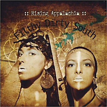 Rising Appalachia : The Sails Of Self (2010); Filthy Dirty South (2012) / solo, world, folk Rising Appalachia : The Sails Of Self (2010); Filthy Dirty South (2012) / solo, world, folk