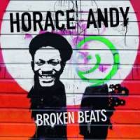 Horace Andy - Broken Beats (2013) / raggae, dub, voice of Massive Attack