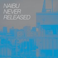 Naibu – Never Released (2013) / Drum and Bass, Ethnic, Ambient