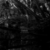 Dadub - You Are Eternity (2013) / experimental techno, IDM, dub, ambient Dadub - You Are Eternity (2013) / experimental techno, IDM, dub, ambient