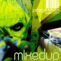 Praga Khan - Mixed Up (2001) / acid house, techno, rave, Belgium