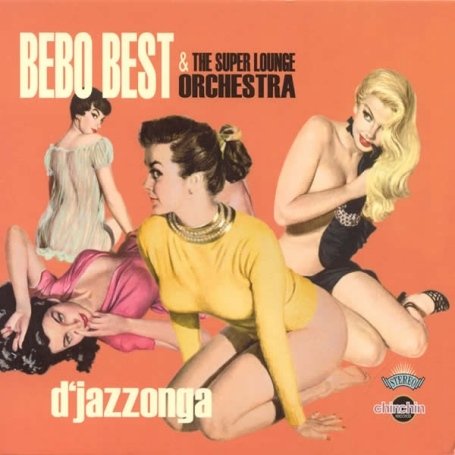 Bebo Best & Super Lounge Orchestra (2007-2013) / Acid Jazz, Nu Jazz, Jazz, Bossa, Lounge Bebo Best & Super Lounge Orchestra (2007-2013) / Acid Jazz, Nu Jazz, Jazz, Bossa, Lounge