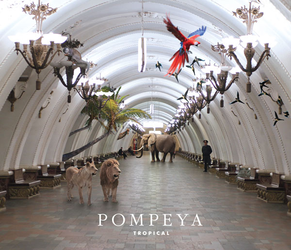 Pompeya - Tropical (2011), Foursome (2012) / indie rock, post-punk Pompeya - Tropical (2011), Foursome (2012) / indie rock, post-punk