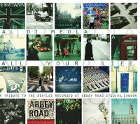 Al Di Meola "All Your Life" (2013) / guitar, beatles, covers Al Di Meola "All Your Life" (2013) / guitar, beatles, covers