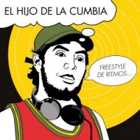 El Hijo De La Cumbia - Freestyle de Ritmos (2011) / electronic, cumbia, latin, broken beat, Argentina El Hijo De La Cumbia - Freestyle de Ritmos (2011) / electronic, cumbia, latin, broken beat, Argentina