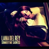 Lana Del Rey - Summertime Sadness (2013) / house