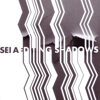 Sei A - Editing Shadows (2008) / minimal, tech house, electronic