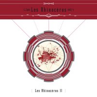 Les Rhinoc&#233;ros (Les Rhinoceros) - Les Rhinoc&#233;ros II (2013)/ Avant-garde, jazz, experimental