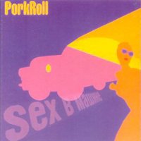 PorkRoll - Sex В Машине (1999) / electronic, easy listening, jazzy-hop PorkRoll - Sex В Машине (1999) / electronic, easy listening, jazzy-hop