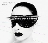 Nicole Moudaber - Believe (2013) / underground techno-house, UK Nicole Moudaber - Believe (2013) / underground techno-house, UK