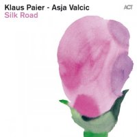 Klaus Paier & Asja Valcic - A Deux (2009) & Silk Road (2013) / Contemporary Jazz, Chamber Music, Tango