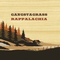 Gangstagrass - Rappalachia (2012) / country, hip-hop