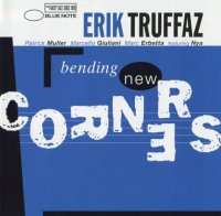 Erik Truffaz with Patrick Muller, Marcello Giuliani, Marc Erbetta feat. Nya - Bending New Corners (1999) / acid jazz, future jazz, fusion, drum'n'bass, downtempo