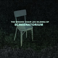 Screenatorium - The missing chair leg dilemna EP (2013) / trip-hop, downtempo Screenatorium - The missing chair leg dilemna EP (2013) / trip-hop, downtempo