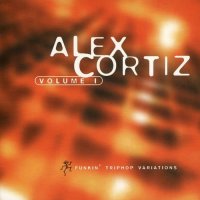 Alex Cortiz - Funkin' Triphop Variations, Vol. 1 (2013) / Downtempo, Funk, Trip-Hop Alex Cortiz - Funkin' Triphop Variations, Vol. 1 (2013) / Downtempo, Funk, Trip-Hop