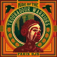 Rise of The Troubadour Warriors - Tropical Grooves & Afrofunk International Vol&#8203;.&#8203;3 (2013) / afrobeat, afrofunk, latin/brazil funk, ethio-jazz, France