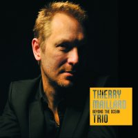 THIERRY MAILLARD TRIO - BEYOND THE OCEAN (2013)/  Contemporary Jazz, Ethno-jazz, Fusion