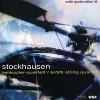 Karlheinz Stockhausen - Helikopter-Quartett / Arditti String Quartet (1999) / Classical, Modern Classical, Experimental, Modern Creative Karlheinz Stockhausen - Helikopter-Quartett / Arditti String Quartet (1999) / Classical, Modern Classical, Experimental, Modern Creative