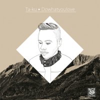 Ta-ku - Dowhatyoulove (2013) / Electronic, Instrumental Hip-Hop, Beats