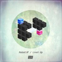 RoboCLIP – Level Up (2013) / Electronic, Glitch, Hip-Hop RoboCLIP – Level Up (2013) / Electronic, Glitch, Hip-Hop