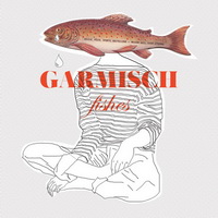 Garmisch – Fishes -2013/ downtempo, indie-pop