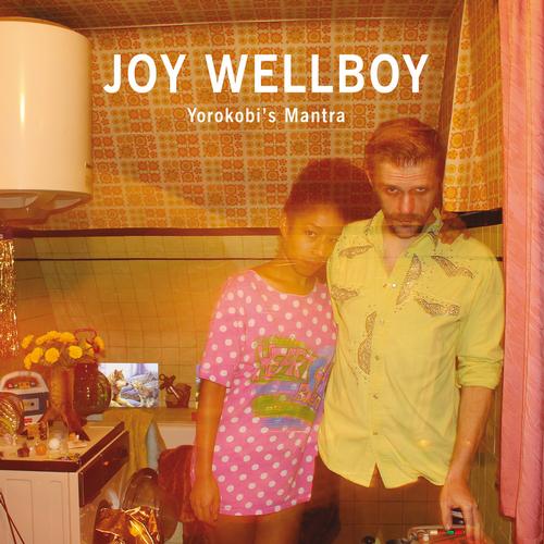 Joy Wellboy - Yorokobi's Mantra (2013)/ nu disco, indie dance, Belgique